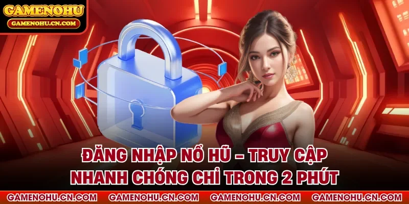 Đăng nhập nổ hũ
